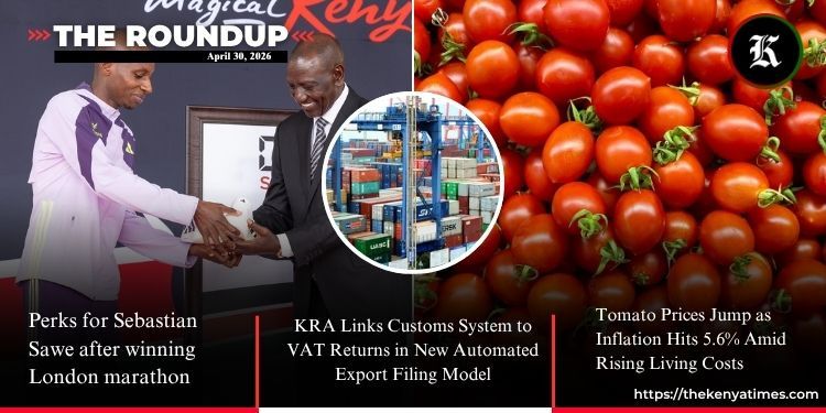 Overhaul As Kra Ends Manually Declared Exports And Prices Of Commodities Rise In April Vat Changes, Knbs Tomato Inflation Spike, Tullow Oil Tax Dispute, And Sawe’s Rewards