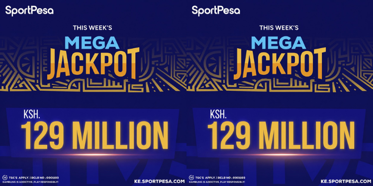 Sportpesa Mega Jackpot Hits Ksh 129,484,042 As 17-Match Weekend Chase Begins
