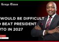 It Would Be Difficult To Beat Ruto In 2027 - Ken Mijungu It Would Be Difficult To Beat President William Ruto In 2027 - Ken Mijungu