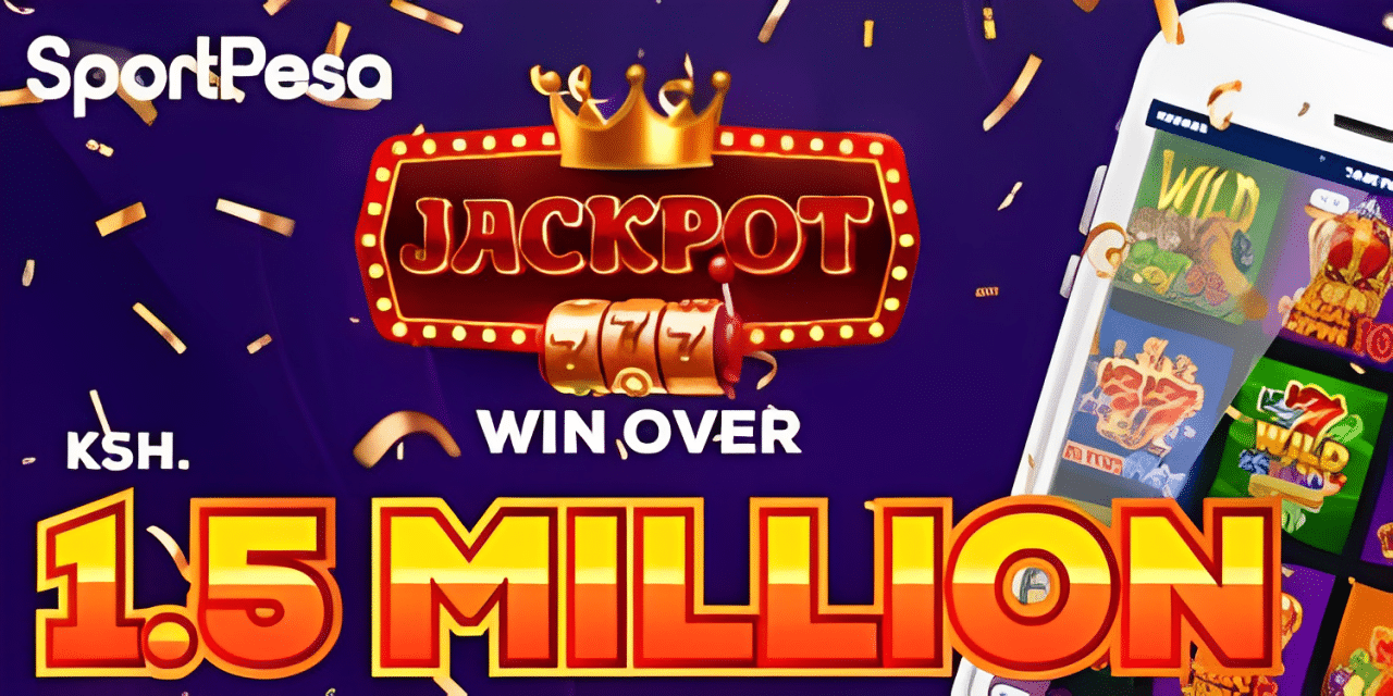 Sportpesa Casino Jackpot: Win Over Ksh 1.5 Million Instantly